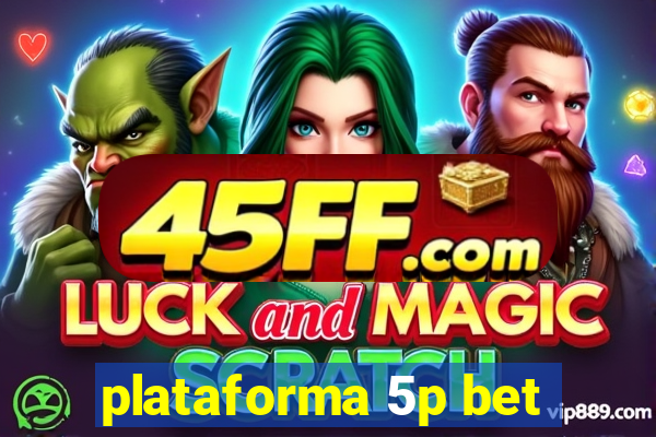 plataforma 5p bet